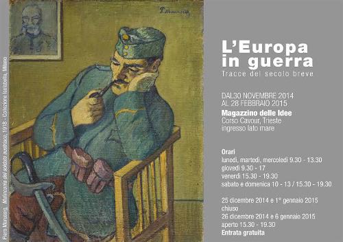 Cartellone della mostra "L'Europa in guerra. Tracce del secolo breve" allestita al Magazzino delle Idee, a Trieste