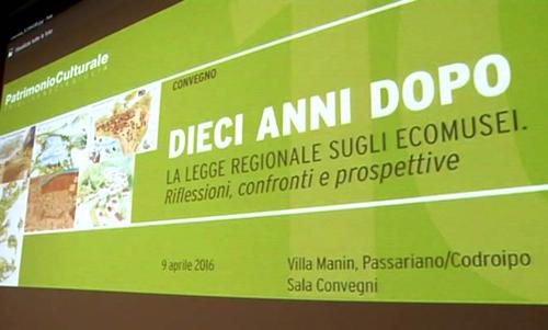 Convegno sugli Ecomusei a Villa Manin di Passariano - Codroipo 09/04/2016